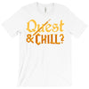 quest &amp; chill T-Shirt
