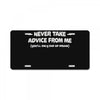 never take advice from me License Plate