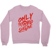 only the mad Crewneck Sweatshirt