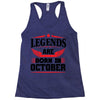 Legends Are Born In October Racerback Tank
