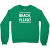 beach please Crewneck Sweatshirt