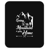 Going To The Mountains Is Going Home Mousepad