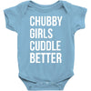 chubby girls cuddle better funny Baby Onesie