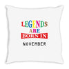 legends are born november Throw Pillow