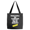 french people are so hard they eat pain for breakfast Tote Bags