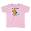 No, Not Today Toddler T-shirt