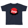 pray Toddler T-shirt