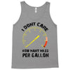 I Don't Care How Many Miles Per Gallon Tank Top