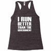 i run better than the government Racerback Tank