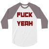 fuck yeah 3/4 Sleeve Shirt