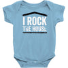 i rock the house Baby Onesie