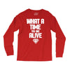what a time to be alive Long Sleeve Shirts