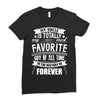 My Uncle Is Totally My Most Favorite Guy of All Time in the History of Ladies Fitted T-Shirt