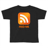 rss feed me Toddler T-shirt