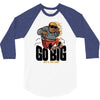 go big 3/4 Sleeve Shirt