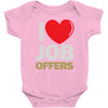 i love job offers Baby Onesie