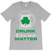 drunk lives matter T-Shirt