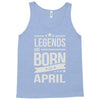 legends are born in april Tank Top