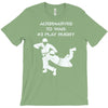 alternatives to war play rugby T-Shirt