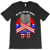 memorial day 2018 911 we will never  fotget T-Shirt