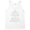 keep calm and build robots in any color Tank Top