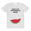Don't Eat Watermelon Seeds All Over Women's T-shirt
