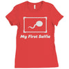my first selfie Ladies Fitted T-Shirt
