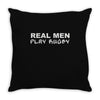 real men play rugby Throw Pillow