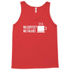 no coffee no talkie Tank Top