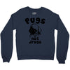 pugs not drugs Crewneck Sweatshirt