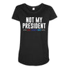 not my president Maternity Scoop Neck T-shirt