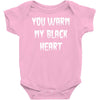 you warm my black heart Baby Onesie