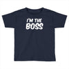 i'm the boss funny nerd Toddler T-shirt