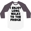 i enjoy long walks to the fridge 3/4 Sleeve Shirt