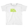 keepin' it reel Toddler T-shirt