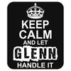 Keep Calm And Let Glenn Handle It Mousepad