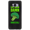 Eat Your Damn Broccoli Samsung Galaxy S8 Plus