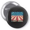 I Don't Kneel Pin-back button