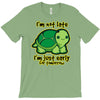 not late T-Shirt
