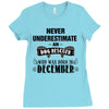 never underestimate an old man who was born in december Ladies Fitted T-Shirt