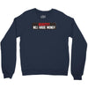 I HAVE MONEY Crewneck Sweatshirt