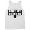 pull my cracker Tank Top