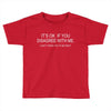 disagree with me Toddler T-shirt