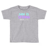 she is strong Toddler T-shirt