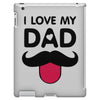 i love my dad iPad 3 and 4 Case