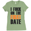 i fuck on the first date Ladies Fitted T-Shirt