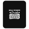 real women drink green beer Mousepad