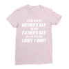 I Screwed Mothers Day So Fathers Day Lousy Tshirt Ladies Fitted T-Shirt
