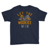 let the wookiee win Youth Tee
