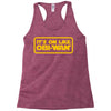it's on like obi wan Racerback Tank